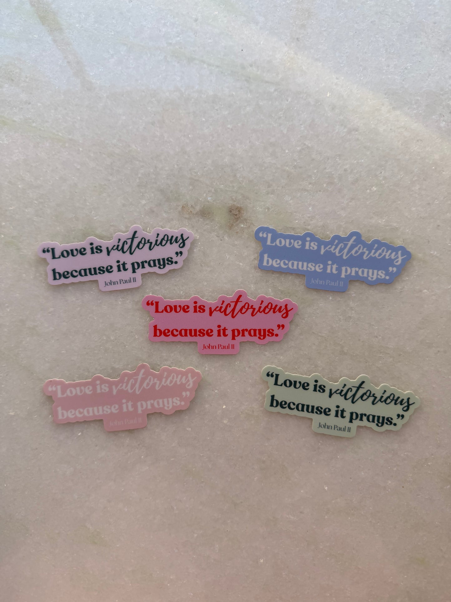 Sticker - "Love is victorious because it prays." John Paul II