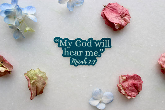 Sticker - "My God Will Hear Me" Micah 7:7